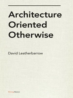 cover image of Architecture Oriented Otherwise
